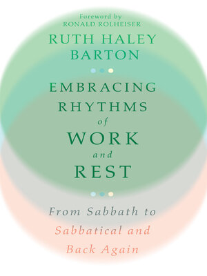 cover image of Embracing Rhythms of Work and Rest: From Sabbath to Sabbatical and Back Again
